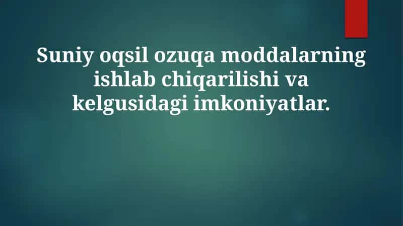Suniyoqsilozuqamoddalarningishlabchiqarilishivakelgusidagiimkoniyatlar 1