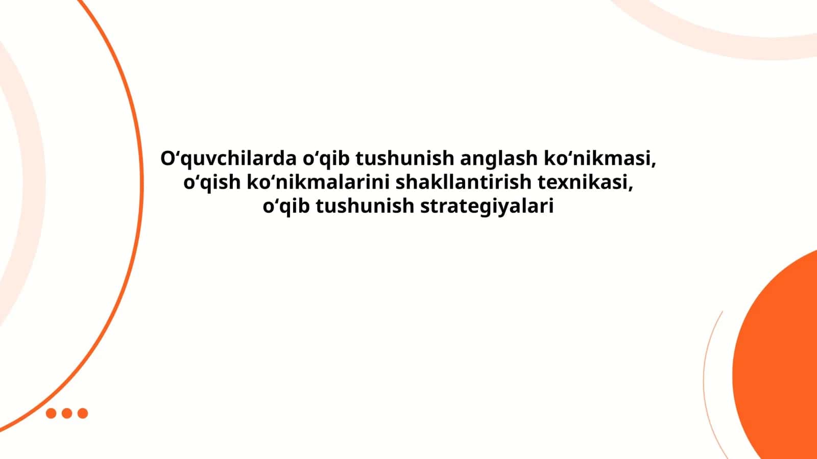 Oʻquvchilarda oʻqib tushunish anglash koʻnikmasi, oʻqish koʻnikmalarini shakllantirish texnikasi, oʻqib tushunish strategiyalari 1
