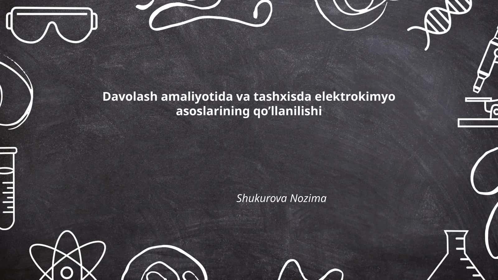 Davolash amaliyotida va tashxisda elektrokimyo asoslarining qo’llanilishi 1