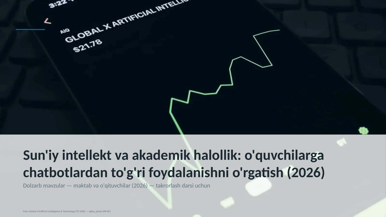 Sun'iy intellekt va akademik halollik: o'quvchilarga chatbotlardan to'g'ri foydalanishni o'rgatish (2026) 1