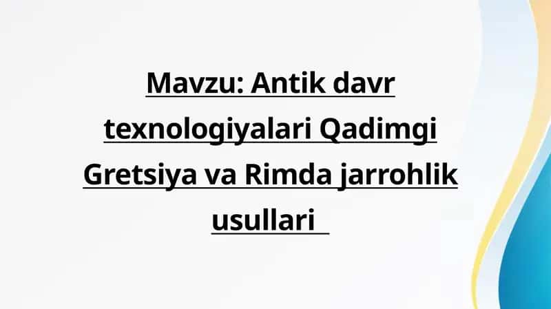 Antik davr texnologiyalari Qadimgi Gretsiya va Rimda jarrohlik usullari 1
