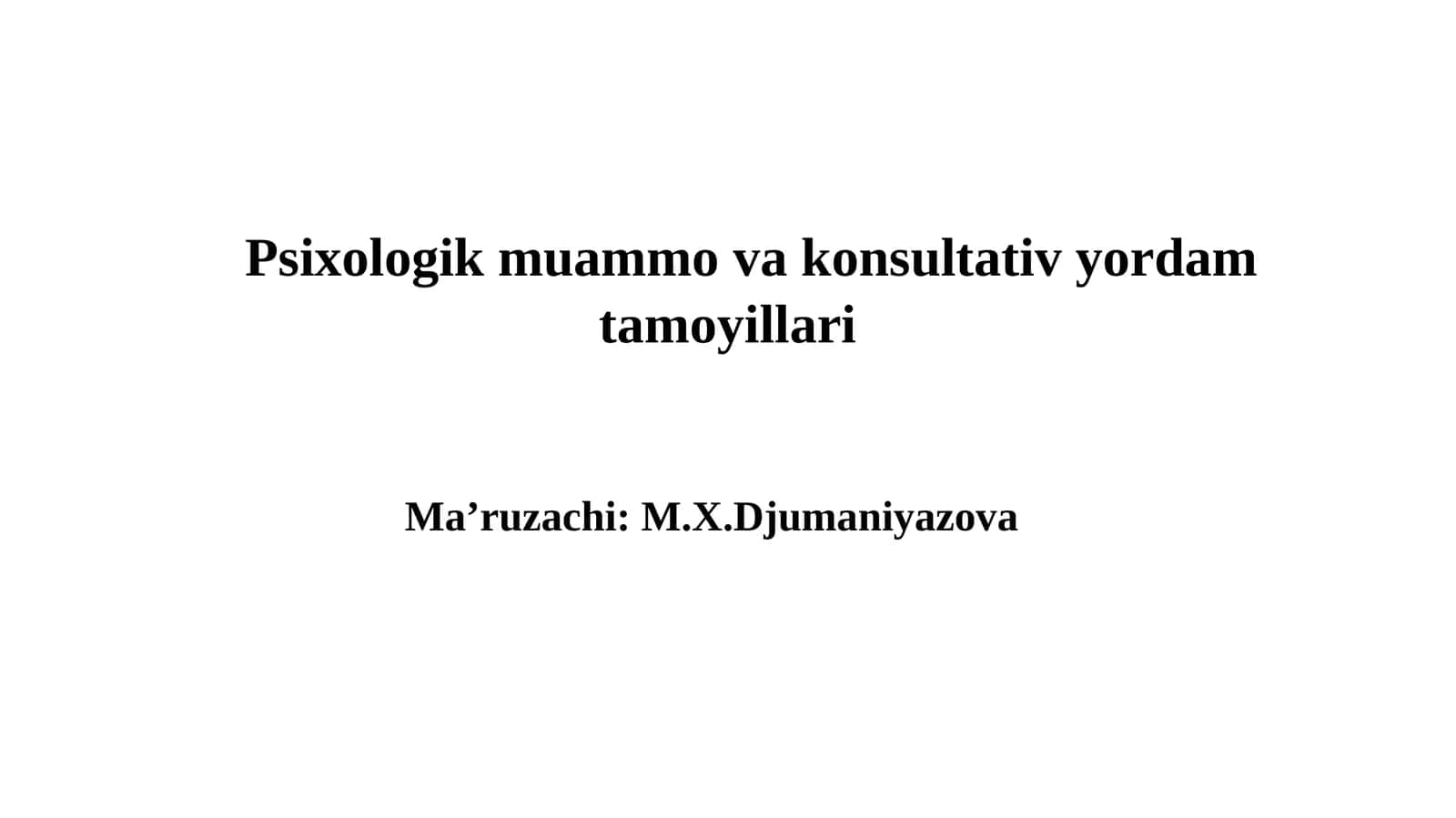 Psixologik muammo va konsultativ yordam tamoyillari 1