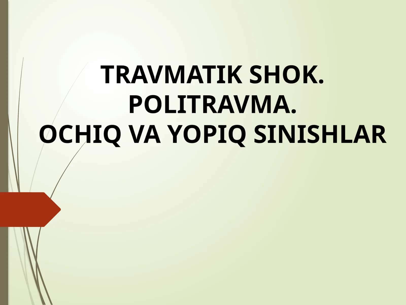 TRAVMATIK SHOK. POLITRAVMA. OCHIQ VA YOPIQ SINISHLAR 1