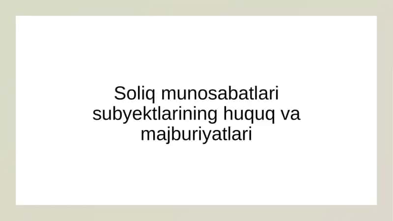 Soliq munosabatlari subyektlarining huquq va majburiyatlari 1