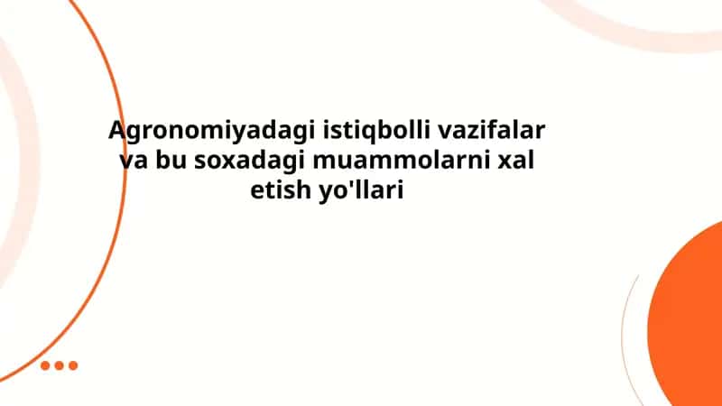 Agranomiya istiqbolli vazifalari va bu sohadagi muammolarni hal etish yoʻllari 1