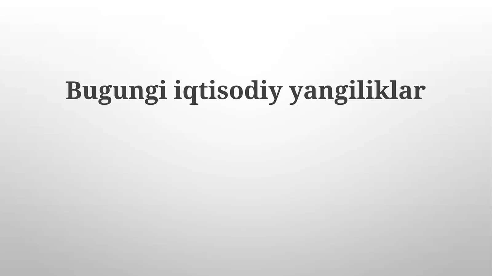 Bugungiiqtisodiyyangiliklar 1