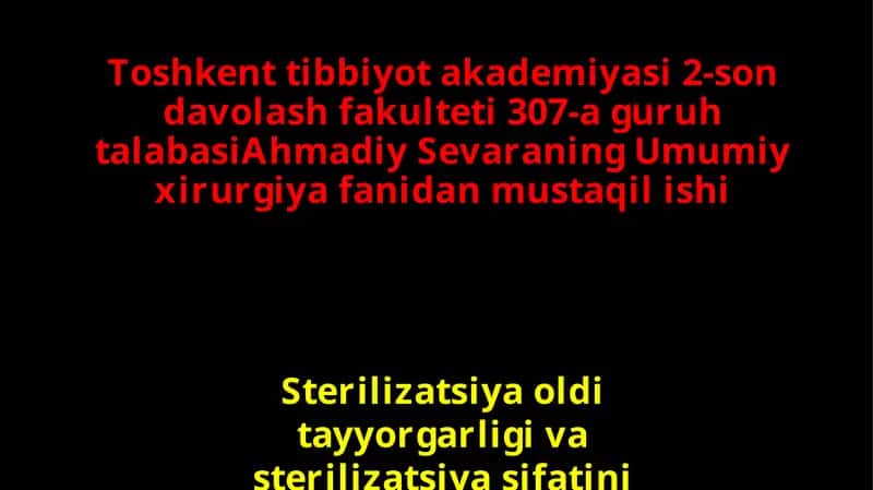 Sterilizatsiya oldi tayyorgarligi va sterilizatsiya sifatini aniqlash usullari 1