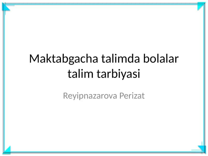 Maktabgacha talimda bolalar talim tarbiyasi 1