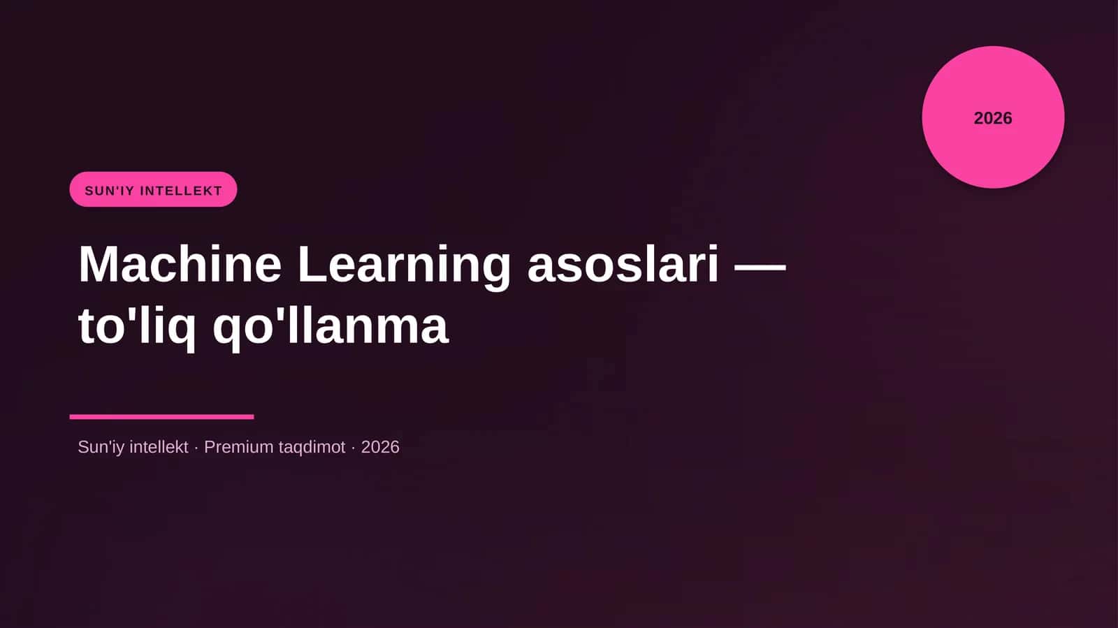 Machine Learning asoslari — to'liq qo'llanma 1