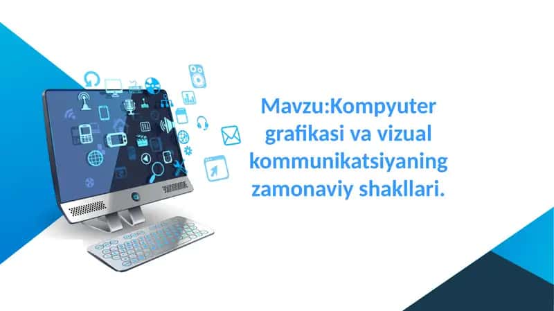 Kompyuter grafikasi va vizual kommunikatsiya 1