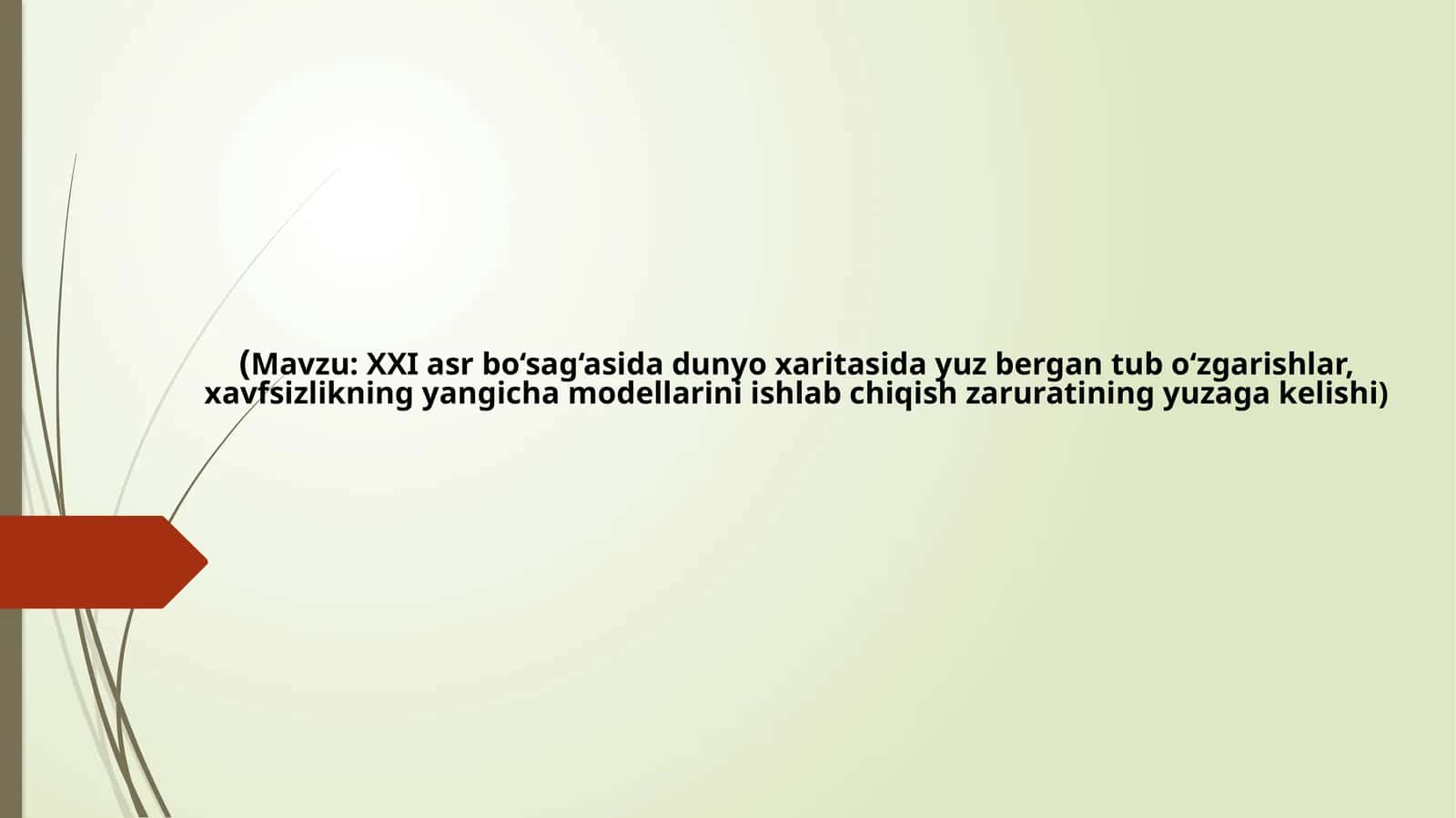 XXI asr bo‘sag‘asida dunyo xaritasida yuz bergan tub o‘zgarishlar, xavfsizlikning yangicha modellarini ishlab chiqish zaruratining yuzaga kelishi 1