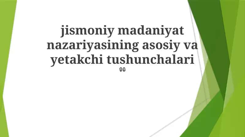 Jismoniy madaniyat nazariyasining asosiy va yetakchi tushunchalari 1