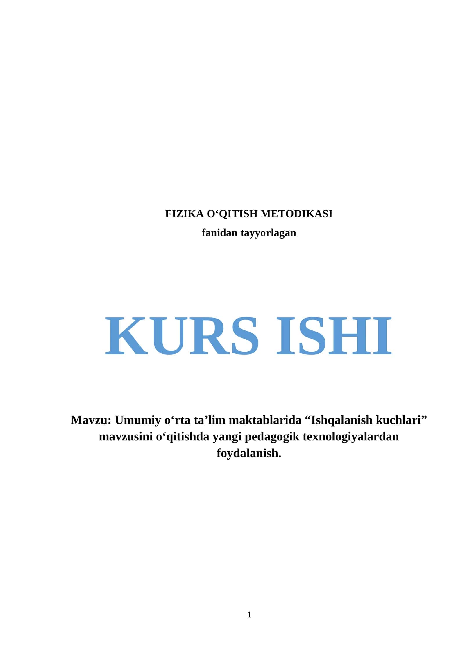 Umumiy o‘rta ta’lim maktablarida “Ishqalanish kuchlari” mavzusini o‘qitishda yangi pedagogik texnologiyalardan foydalanish. Fizika oʻqitish metodikasi fanidan kurs ishi 1