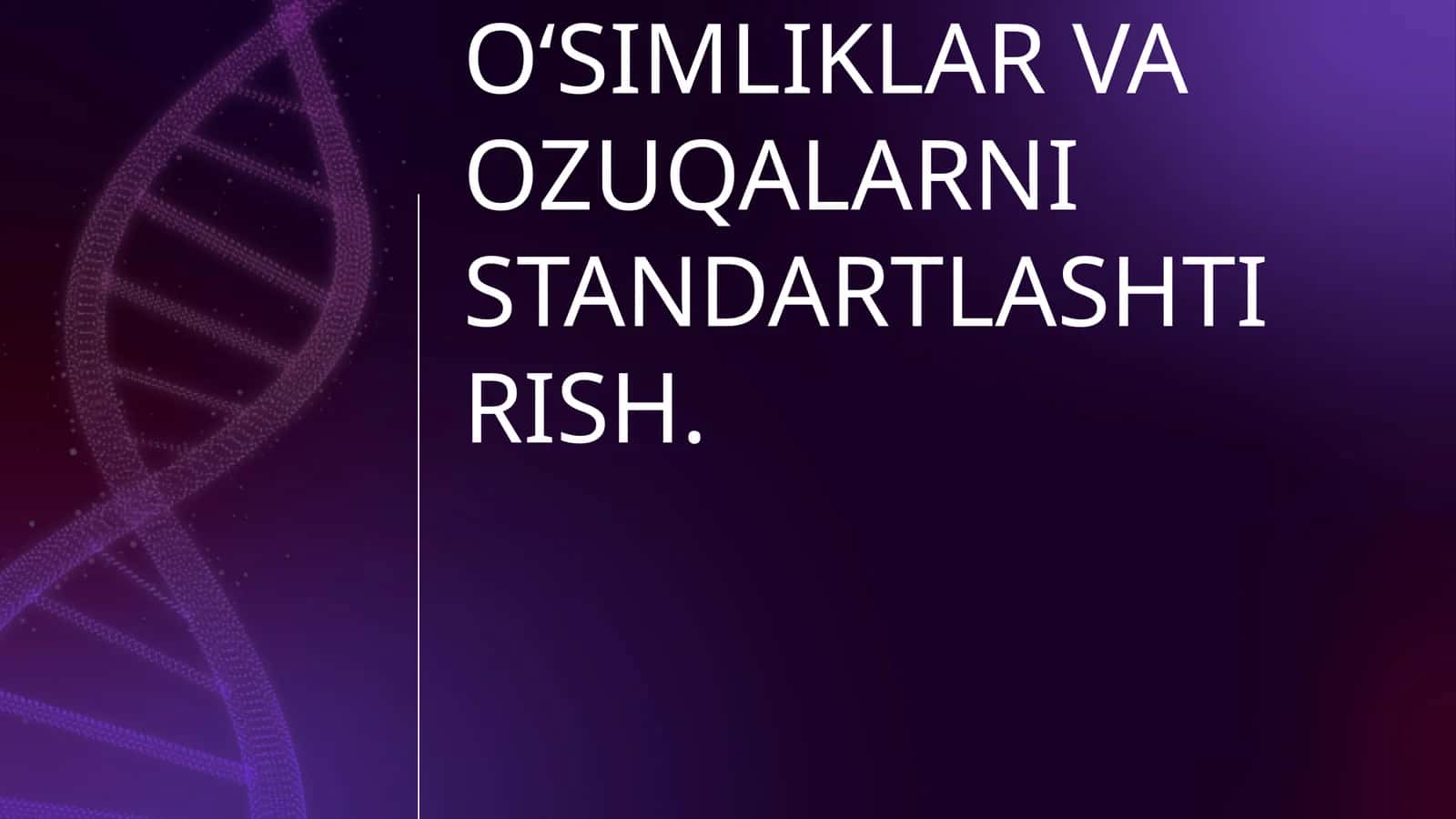 TEXNIK O‘SIMLIKLAR VA OZUQALARNI STANDARTLASHTIRISH 1