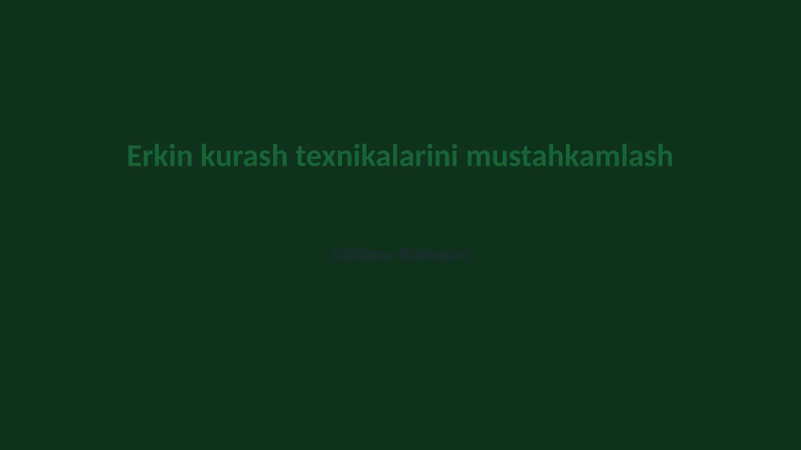Erkin kurash texnikalarini mustahkamlash 1