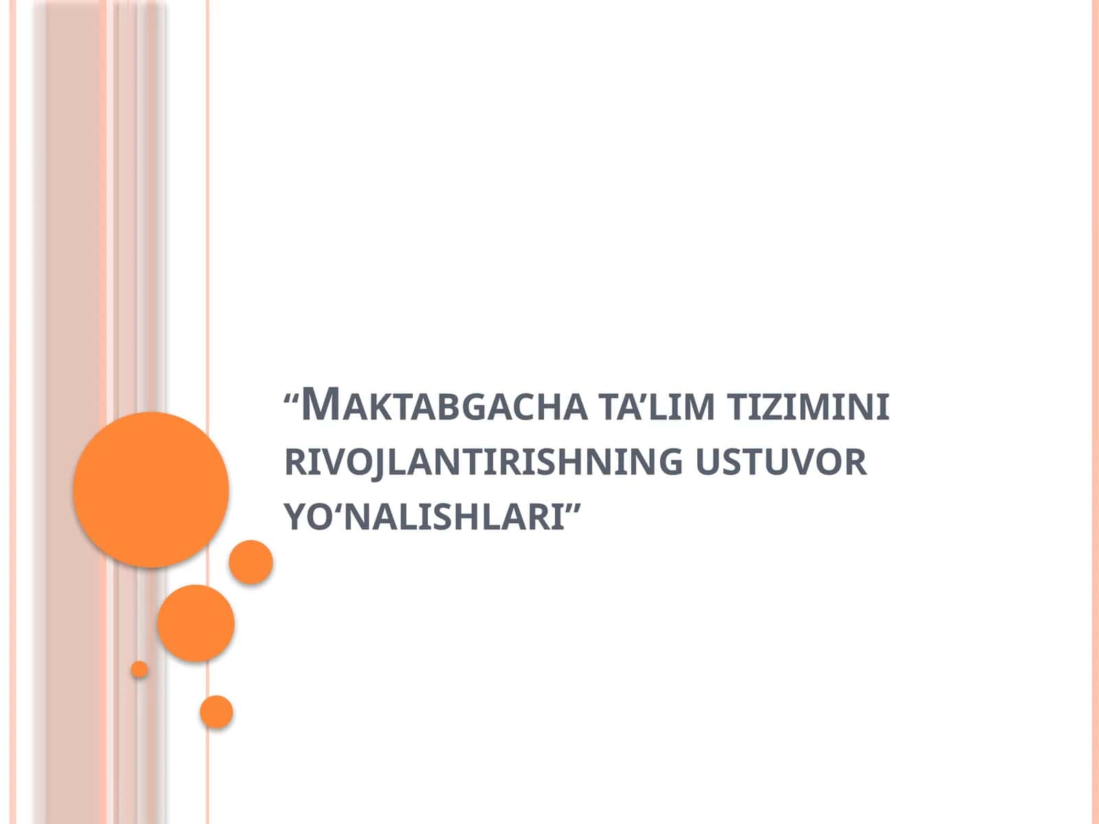 Maktabgacha ta’lim tizimini rivojlantirishning ustuvor yo‘nalishlari 1