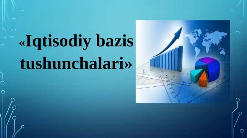 Iqtisodiy bazis tushunchalari 1