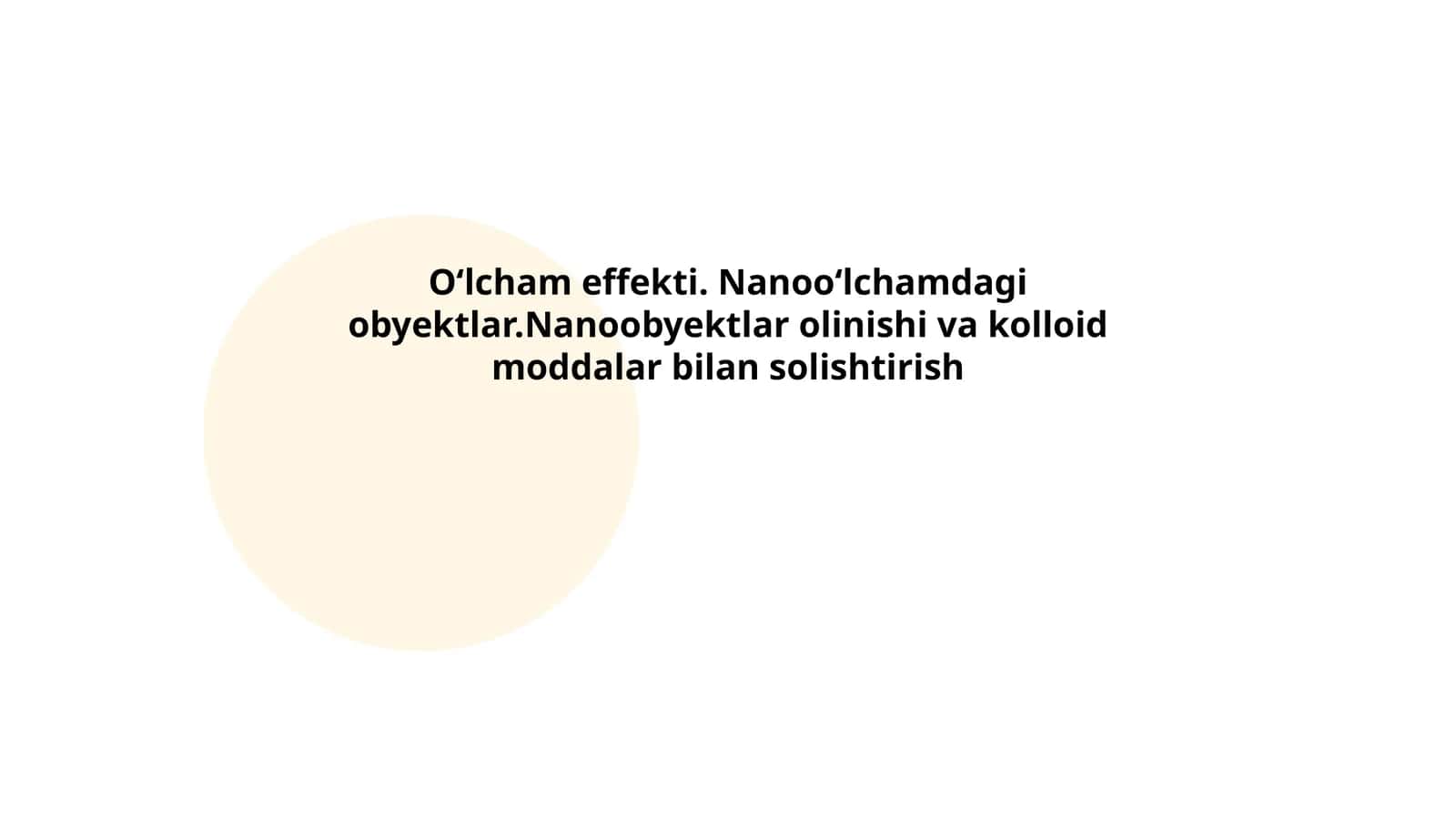 Oʻlcham effekti. Nanooʻlchamdagi obyektlar.Nanoobyektlar olinishi va kolloid moddalar bilan solishtirish 1