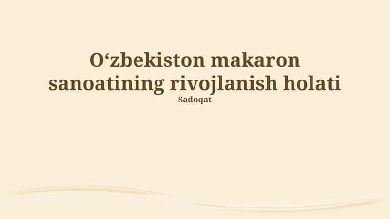 Oʻzbekiston makaron sanoatining rivojlanish holati 1
