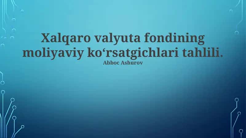Xalqaro Valyuta Fondi Moliyaviy Ko'rsatgichlari Tahlili 1