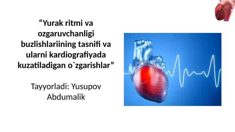 Yurak ritmi va ozgaruvchanligi buzlishlariining tasnifi va ularni kardiografiyada kuzatiladigan o`zgarishlar” 1