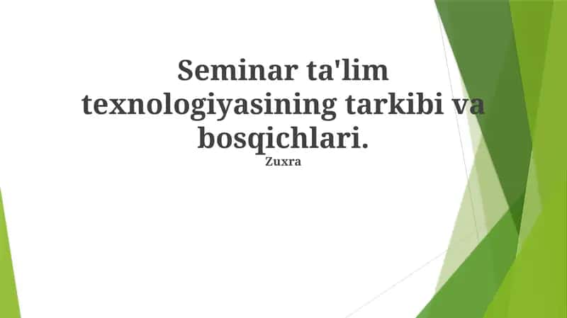 Seminar ta'lim texnologiyasining tarkibi va bosqichlari 1