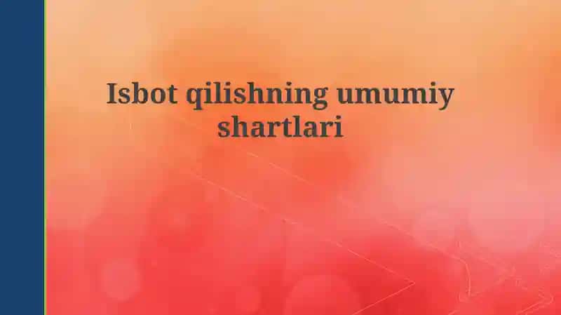 Isbotqilishning umumiy shartlari 1
