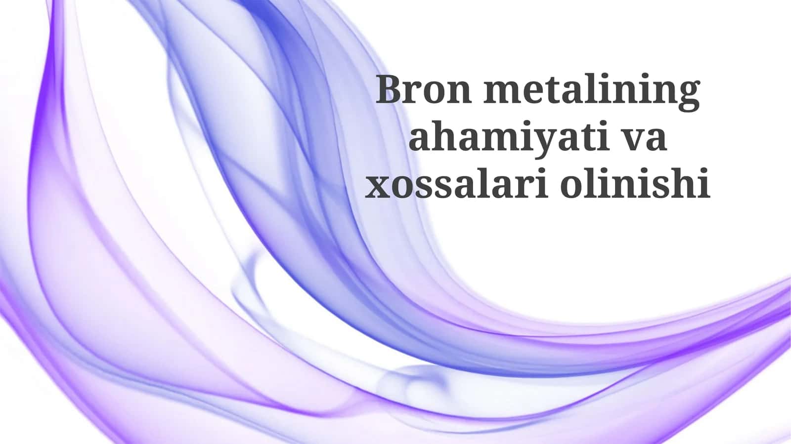Bronzaning ahamiyati va xossalari 1