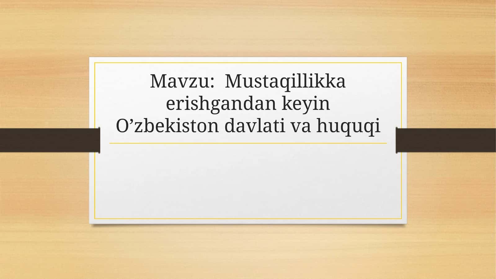 Mustaqillikka erishgandan keyin O’zbekiston davlati va huquqi 1