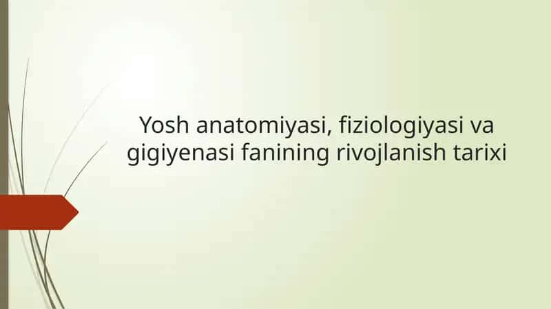 Yosh anatomiyasi, fiziologiyasi va gigiyenasi fanining rivojlanish tarixi. 1