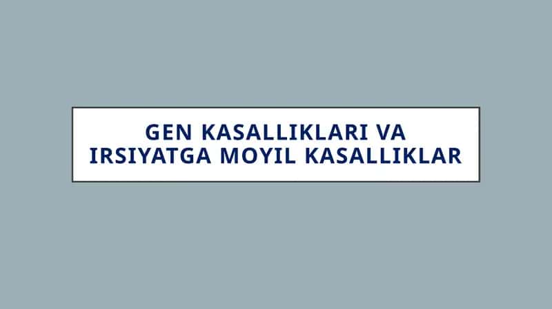 Genkasalliklari va irsiyatga moyil kasalliklar 1