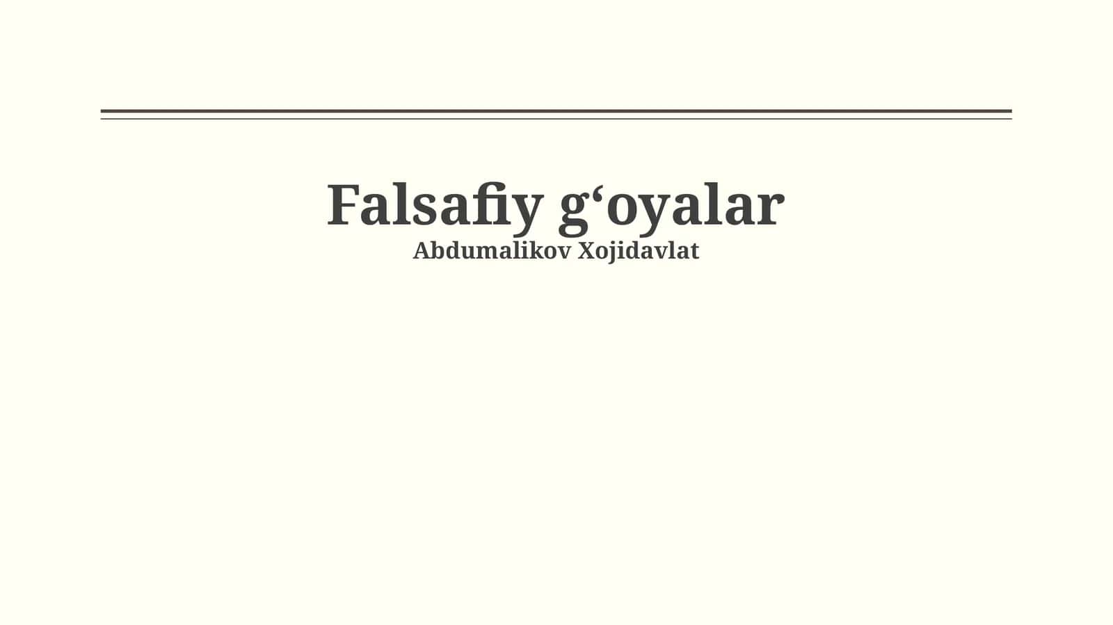 Falsafiy g‘oyalar 1