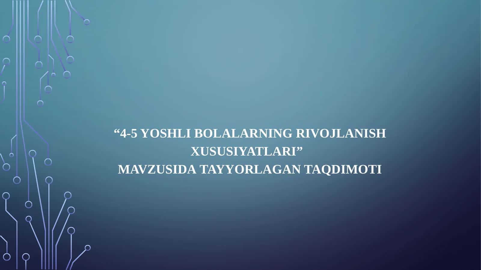 4-5 yoshli bolalarning rivojlanish xususiyatlari 1