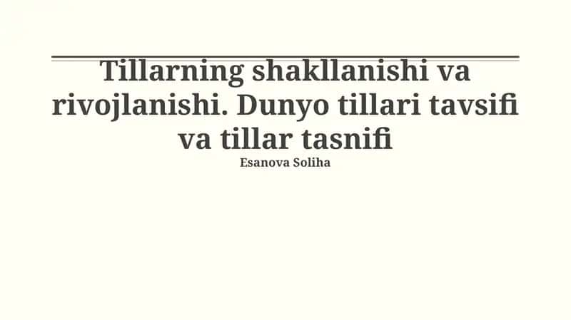 Tillarning shakllanishi va rivojlanishi. Dunyo tillari tavsifi va tillar tasnifi 1