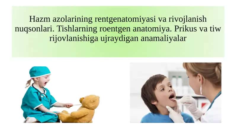 Hazm azolarining rentgenatomiyasi va rivojlanish nuqsonlari. Tishlarning rentgen anatomiya. 1