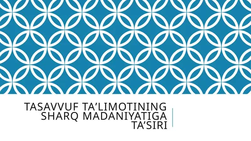 TASAVVUFTAʼLIMOTINING SHARQ MADANIYATIGA TA’SIRI 1