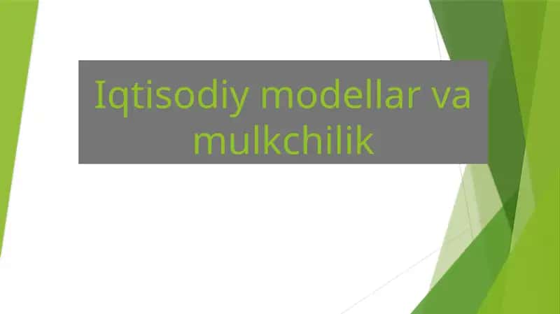 Iqtisodiymodellarvamulkchilik 1