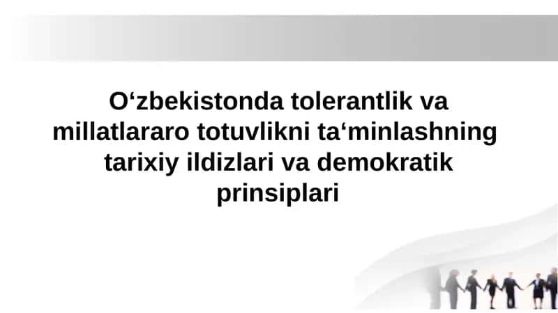 O'zbekistonda tolerantlik va millatlararo totuvlikni ta‘minlashning tarixiy ildizlari va demokratik prinsiplari 1
