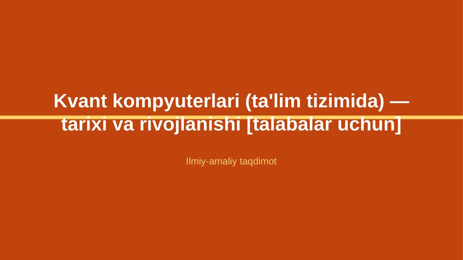 Kvant kompyuterlari (ta'lim tizimida) — tarixi va rivojlanishi [talabalar uchun] 1