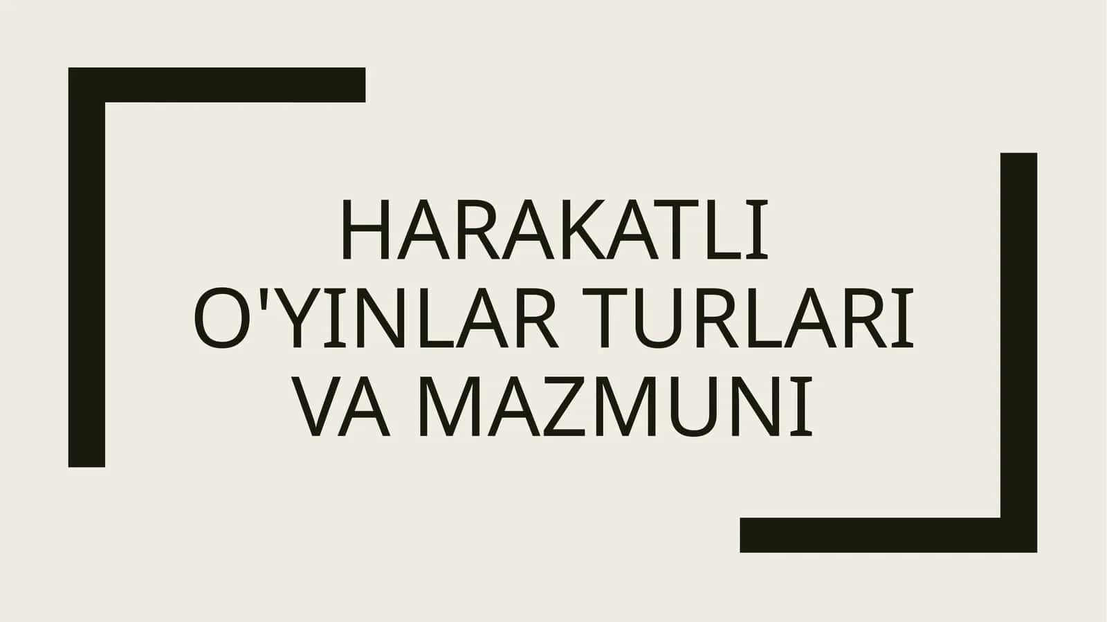 Harakatli o'yinlar turlari va mazmuni 1