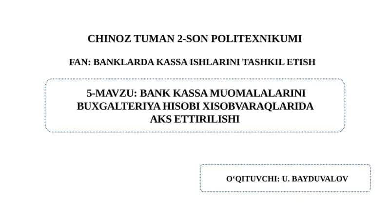 Bank kassa muomalalarini buxgalteriya hisobi  xisobvaraqlarida aks ettirilishi 1