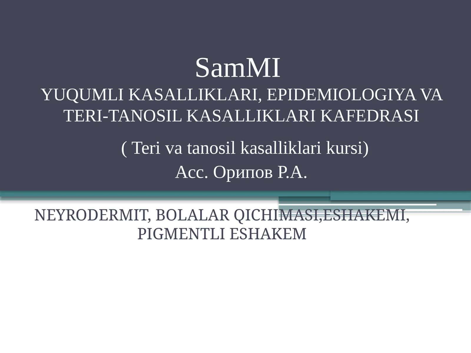 NEYRODERMIT, BOLALAR QICHIMASI,ESHAKEMI, PIGMENTLI ESHAKEM 1