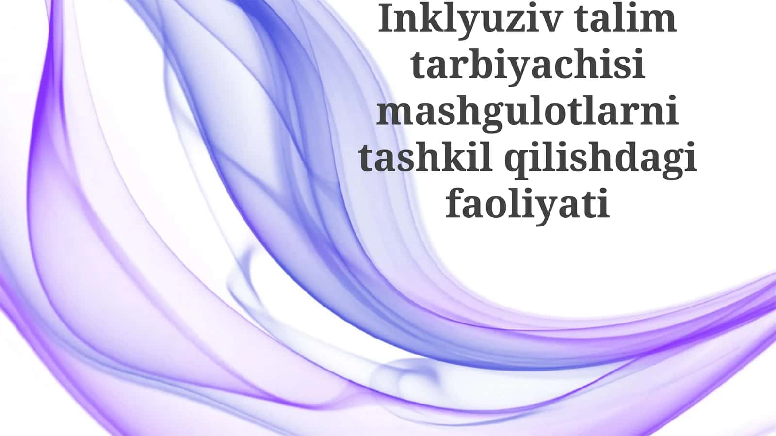 Inklyuziv ta'lim tarbiyachi-simashg'ulotlarini tashkil qilishdagi faoliyati 1