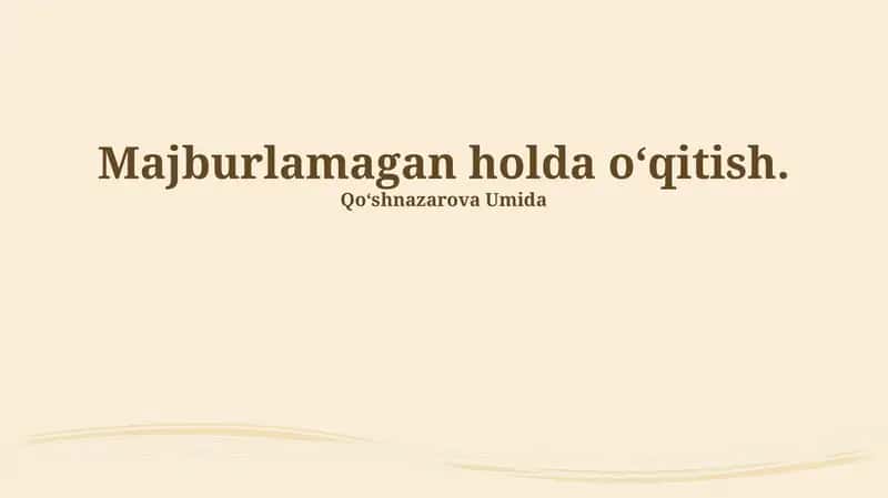 Majburlamagan holda oʻqitish 1