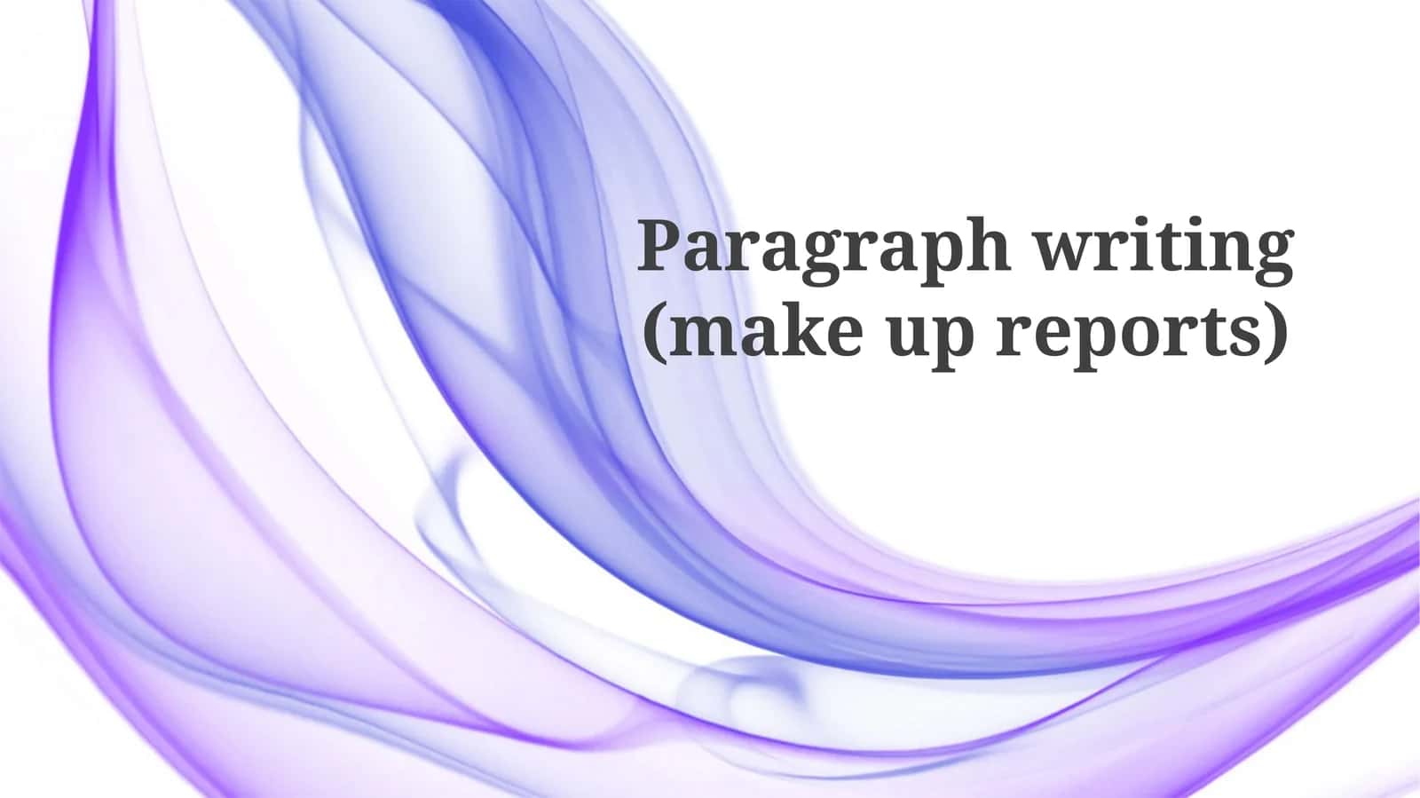 Paragraphs in Reports: Building Clear Communication 1