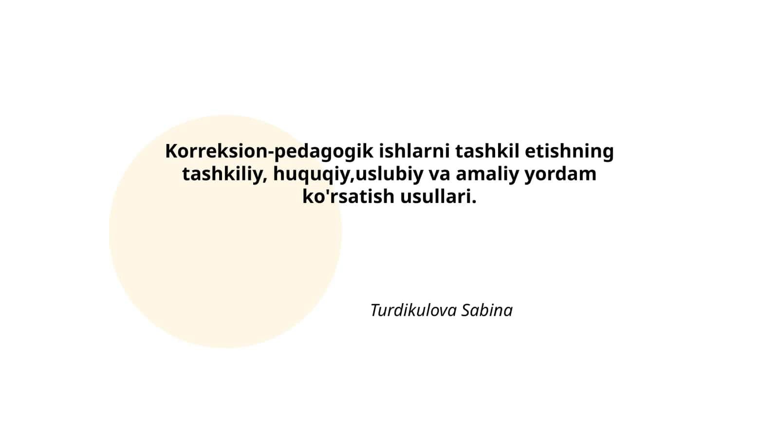 Korreksion-pedagogik ishlarni tashkil etishning tashkiliy, huquqiy,uslubiy va amaliy yordam ko'rsatish usullari 1