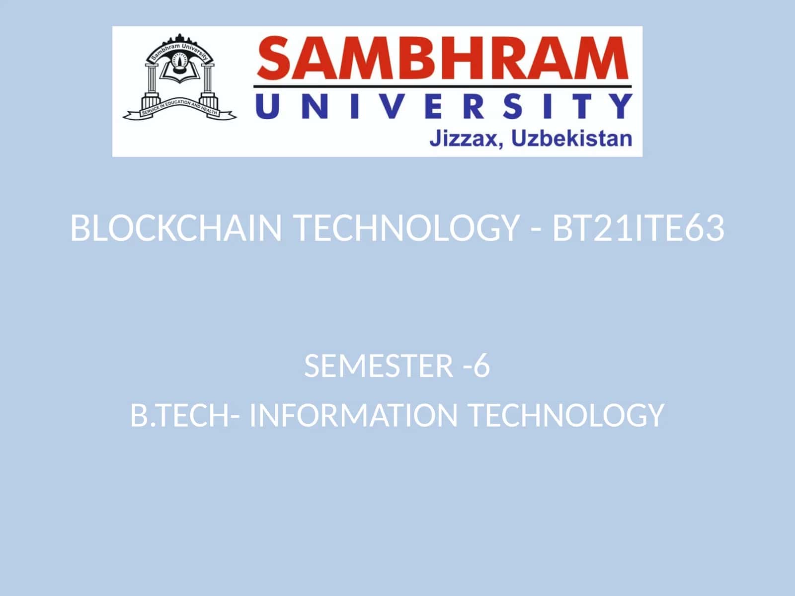 BLOCKCHAIN TECHNOLOGY - BT21ITE63 1