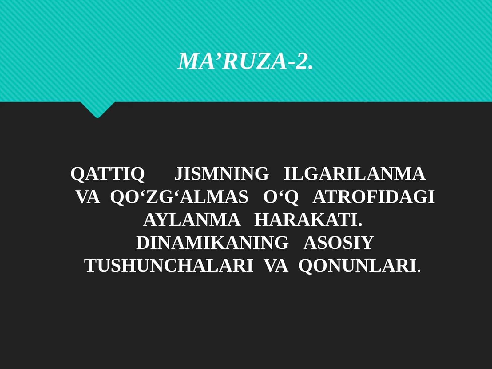 QATTIQJISMNINGILGARILANMAVAQO‘ZG‘ALMASO‘QATROFIDAGIAYLANMAHARAKATI.DINAMIKANINGASOSIYTUSHUNCHALARIVAQONUNLARI 1