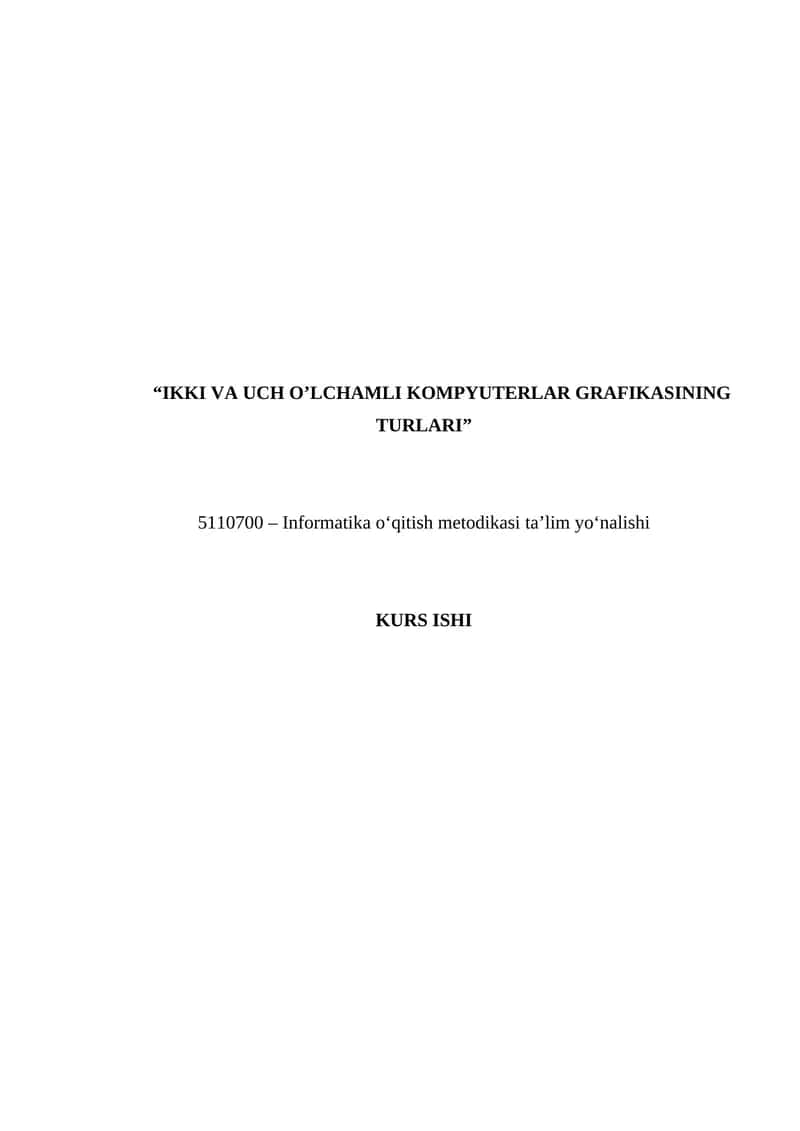 IKKI VA UCH O’LCHAMLI KOMPYUTERLAR GRAFIKASINING TURLARI. 1