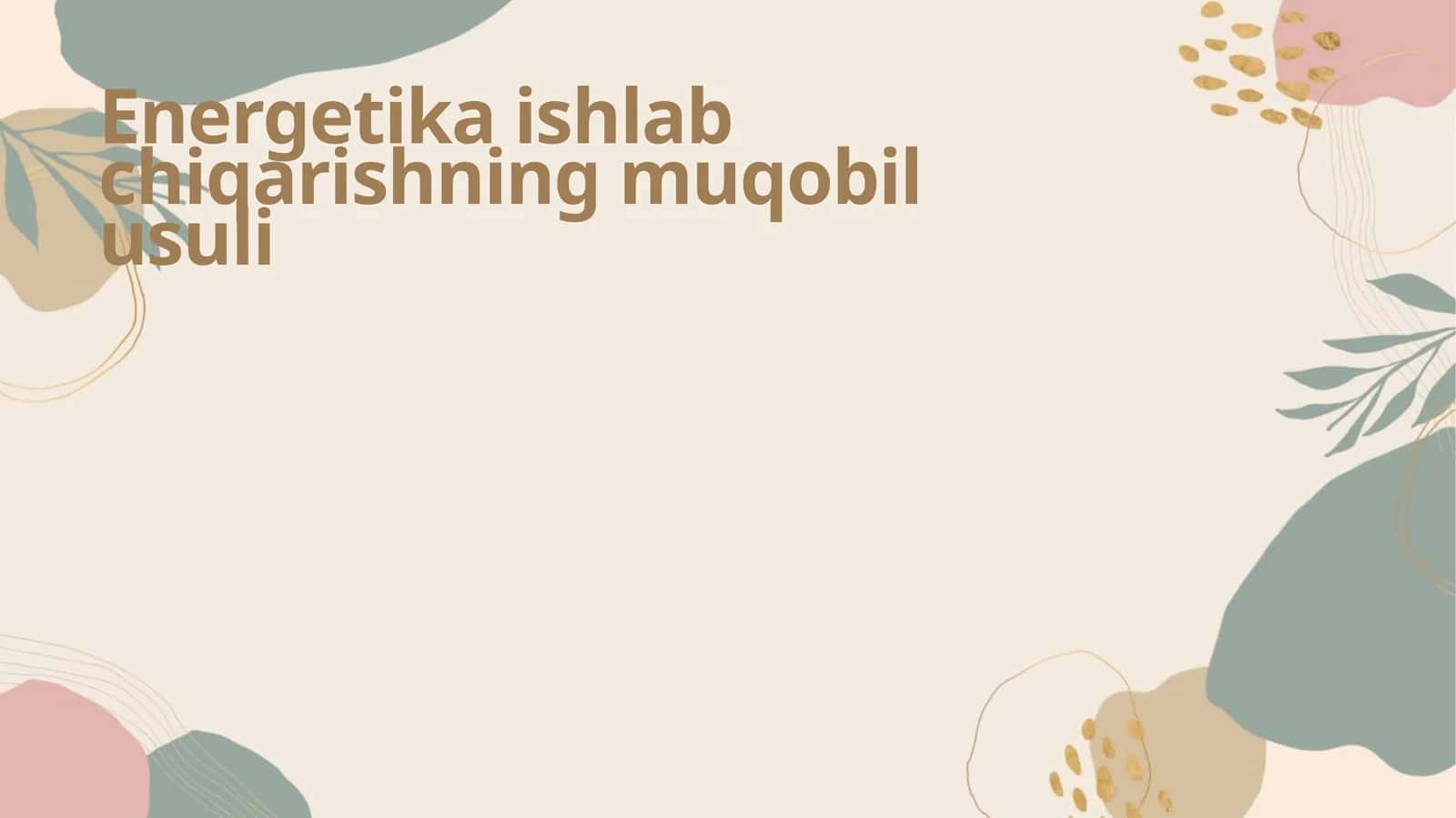 Energetika ishlab chiqarishning muqobil usuli 1